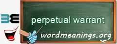 WordMeaning blackboard for perpetual warrant